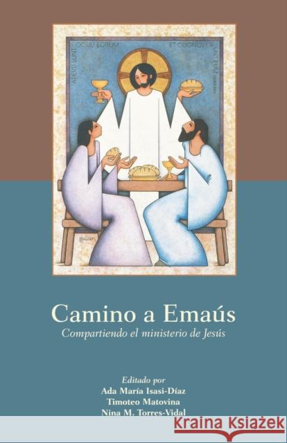 Camino a Emaus Timothy M. Matovina Nina Torres-Vidal Ada Maria Isasi-Diaz 9780800635701 Augsburg Fortress Publishers - książka