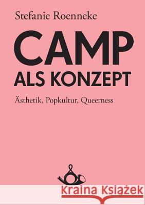 Camp als Konzept Stefanie Roenneke 9783944298023 Posth Verlag - książka
