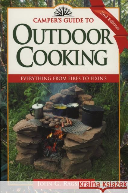 Camper's Guide to Outdoor Cooking: Everything from Fires to Fixin's Ragsdale, John G. 9780884156031 Taylor Trade Publishing - książka