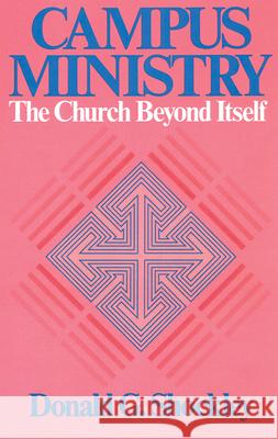 Campus Ministry: The Church Beyond Itself Donald G. Shockley 9780804215831 Westminster/John Knox Press,U.S. - książka