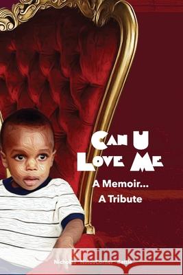 Can U Love Me: A Memoir...A Tribute Nicholas Battle Edward Robertson Langston Collin Wilkins 9781733357005 Ninoscorner Productions - książka