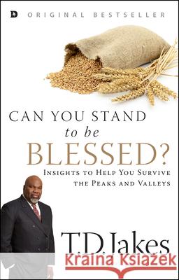 Can You Stand to be Blessed?: Insights to Help You Survive the Peaks and Valleys Jakes, T. D. 9780768409635 Destiny Image Incorporated - książka