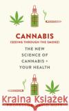 Cannabis (seeing through the smoke): The New Science of Cannabis and Your Health Professor David Nutt 9781529360493 Hodder & Stoughton