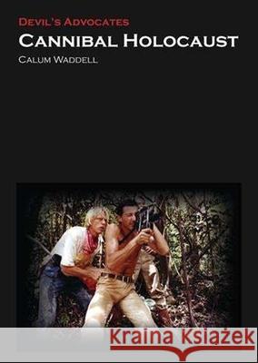 Cannibal Holocaust Calum Waddell 9781911325116 Auteur - książka