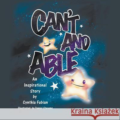 Can't and Able: An Inspirational Story Cynthia Fabian Daniel Stevens 9781612043272 Strategic Book Publishing - książka