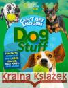 Can\'t Get Enough Dog Stuff Stephanie Gibeault Moira Rose Donohue 9781426374357 National Geographic Kids