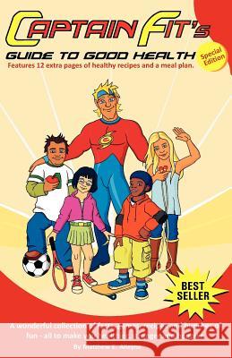 Captain Fit`s Guide to Good Health Alleyne, Matthew E. 9788299727723 Captain Fit Publishing - książka