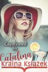 Captivated by Catalina Rj Conte 9781707965168 Independently Published