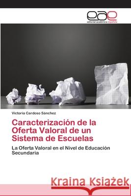 Caracterización de la Oferta Valoral de un Sistema de Escuelas Cardoso Sánchez, Victoria 9786202165655 Editorial Académica Española - książka