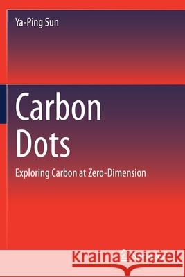 Carbon Dots: Exploring Carbon at Zero-Dimension Ya-Ping Sun 9783030411862 Springer - książka