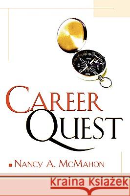 Career Quest Nancy A McMahon 9781591608073 Xulon Press - książka