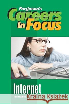 Careers In Focus: Internet Ferguson 9780816065646 Ferguson Publishing Company - książka