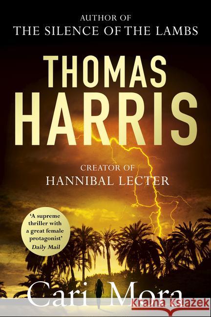 Cari Mora : from the creator of Hannibal Lecter Harris Thomas 9781787463240 Arrow - książka