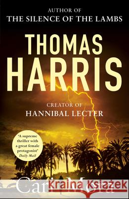 Cari Mora: from the creator of Hannibal Lecter Harris Thomas 9781787463257 Cornerstone - książka