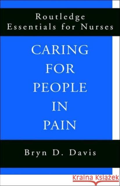Caring for People in Pain Bryn D. Davis 9780415188906 Routledge - książka