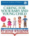 Caring for Your Baby and Young Child, 7th Edition: Birth to Age 5 American Academy of Pediatrics 9781984817709 Bantam
