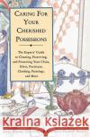 Caring for Your Cherished Possessions: The Experts' Guide to Cleaning, Preserving, and Protecting Your China, Silver, Mary Kerney Levenstein Cordelia Frances Biddle Charlotte Ford 9780517882269 Crown Publishing Group (NY)
