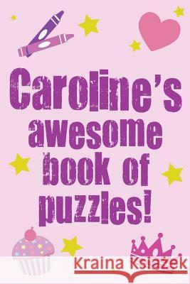 Caroline's Awesome Book Of Puzzles! Media, Clarity 9781492771418 Createspace - książka