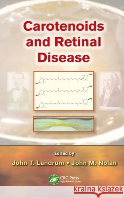 Carotenoids and Retinal Disease John T. Landrum John Nolan 9781466502048 CRC Press - książka
