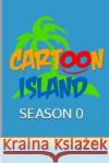 Cartoon Island 0 In-Hwan Kim Hooyoung Yang 9781489527745 Createspace
