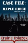 Case File: Maple Ridge Christian Towers 9781694807687 Independently Published