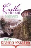 Castles In The Air: The Restoration Adventures of Two Young Optimists and a Crumbling Old Mansion Judy Corbett 9780091897314 Ebury Press