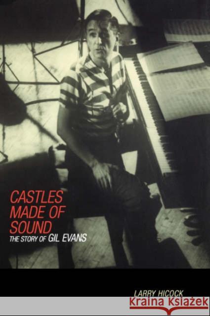 Castles Made of Sound: The Story of Gil Evans Hicock, Larry 9780306809453 Da Capo Press - książka