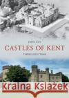 Castles of Kent Through Time John Guy 9781398110878 Amberley Publishing