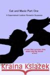 Cat and Maxie Part One: A Supernatural Lesbian Romantic Suspense Nancy Rivers 9781500545130 Createspace
