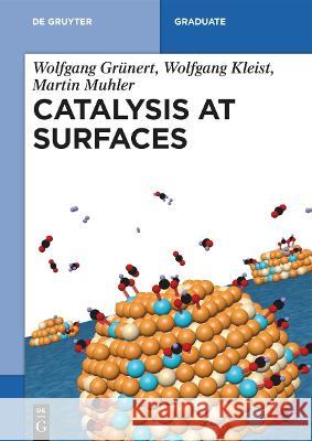 Catalysis at Surfaces Wolfgang Grunert Wolfgang Kleist Martin Muhler 9783110632477 De Gruyter - książka
