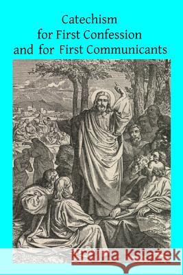 Catechism for First Confession and For First Communicants Hermenegild Tosf, Brother 9781497375703 Createspace - książka