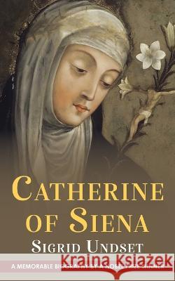 Catherine of Siena Sigrid Undset 9781635619973 Echo Point Books & Media, LLC - książka