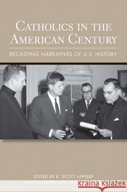 Catholics in the American Century Appleby, R. Scott 9780801478208 Cornell University Press - książka