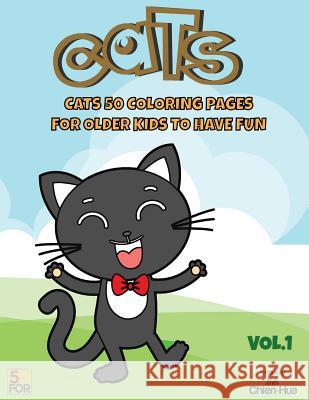 Cats 50 Coloring Pages For Older Kids To Have Fun Vol.1 Shih, Chien Hua 9781545321904 Createspace Independent Publishing Platform - książka