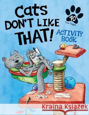 Cats Don't Like That! Activity Book Andy Wortlock Nahum Ziersch  9780992426699 Splash Books - książka