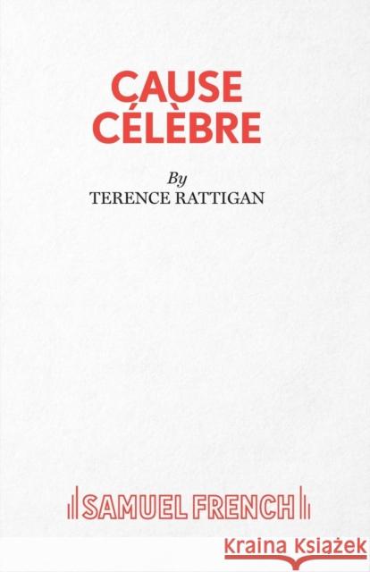 Cause Celebre Terence Rattigan 9780573110597 SAMUEL FRENCH - książka
