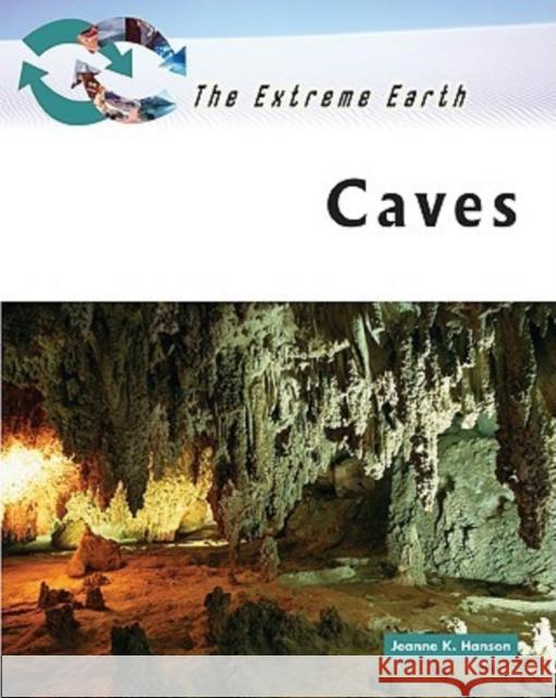 Caves Jeanne K. Hanson Geoffrey H. Nash 9780816059171 Chelsea House Publications - książka