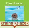 Cayo Hueso: Literary Writings and Artwork from Key West Vicki Riley Linda Cabrera 9781643438443 Beaver's Pond Press