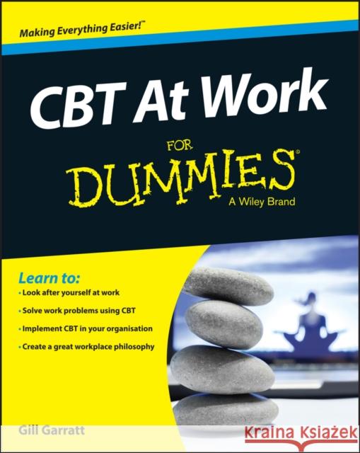 CBT at Work for Dummies Garratt, Gill 9781119067382 John Wiley & Sons Inc - książka
