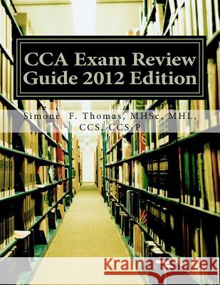CCA Exam Review Guide 2012 Edition Thomas, Mhsc Mhl Ccs Ccs 9781477486542 Createspace - książka