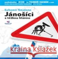 CD-Jánošíci s těžkou hlavou - audiobook Ľubomír Smatana 8594166280014 Nakladatelství 65. pole - książka