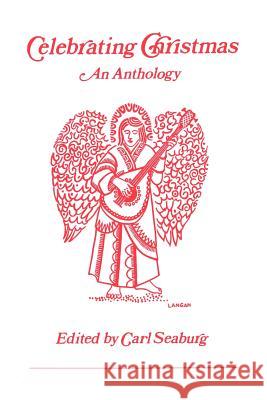 Celebrating Christmas: An Anthology Seaburg, Carl 9780595309740 Authors Choice Press - książka