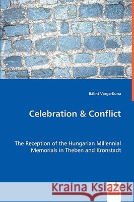 Celebration & Conflict Blint Varga-Kuna 9783639003925 VDM Verlag - książka