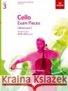 Cello Exam Pieces 2020-2023, ABRSM Grade 3, Score & Part ABRSM 9781786012302 The Associated Board of the Royal Schools of 