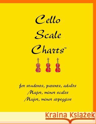Cello Scale Charts: For students, parents, adults; major and minor scales and arpeggios Sarkett, John A. 9781546408185 Createspace Independent Publishing Platform - książka