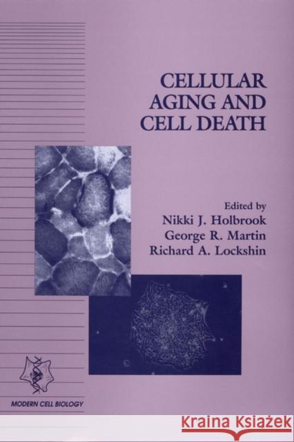 Cellular Aging and Cell Death Holbrook                                 Lockshin                                 S.J. Martin 9780471121237 Wiley-Liss - książka