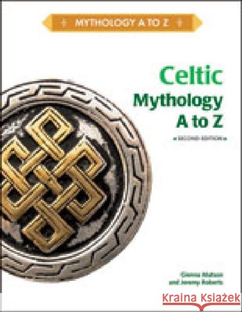Celtic Mythology A to Z Matson, Gienna 9781604134131 Chelsea House Publications - książka