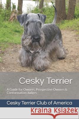 Cesky Terrier: A Guide for Owners, Prospective Owners & Conformation Judges Loren M. Marino Loren M. Marino 9781973742630 Createspace Independent Publishing Platform - książka