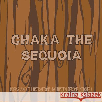 Chaka the Sequoia Justin Jerome Mitchell 9781796021707 Xlibris Us - książka
