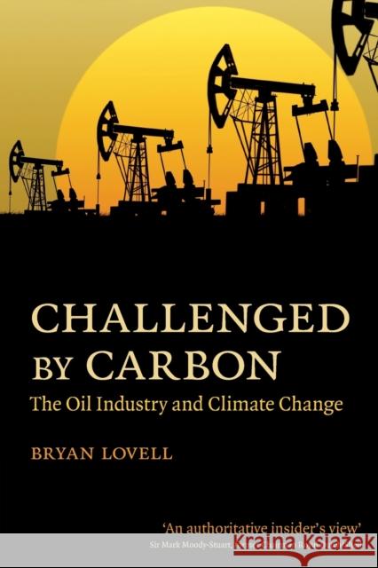 Challenged by Carbon: The Oil Industry and Climate Change Lovell, Bryan 9780521145596 Cambridge University Press - książka